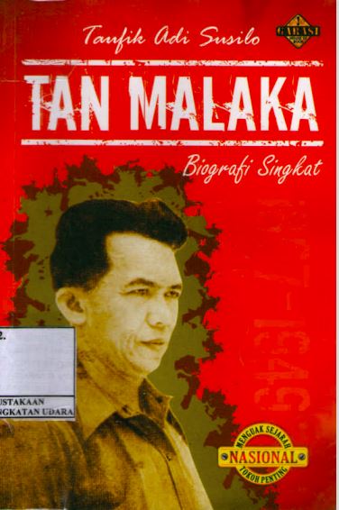 TAN MALAKA: Biografi Singkat (1897-1949)